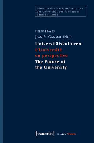 Universitätskulturen - L'Université en perspective - The Future of the University de Peter Hayes