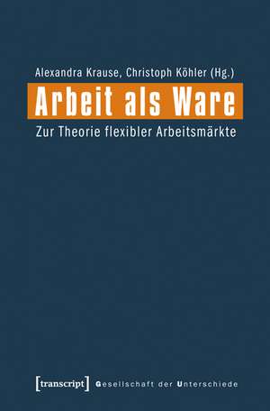 Arbeit als Ware de Alexandra Krause