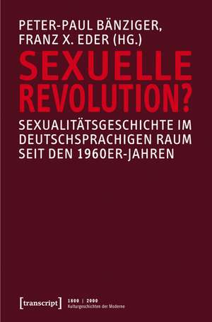 Sexuelle Revolution? de Peter-Paul Bänziger