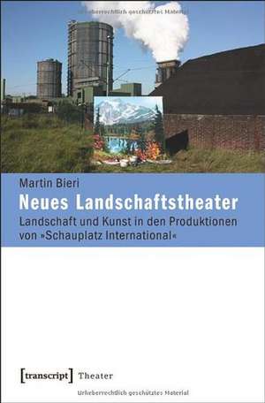 Neues Landschaftstheater de Martin Bieri