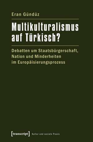 Multikulturalismus auf Türkisch? de Eran Gündüz