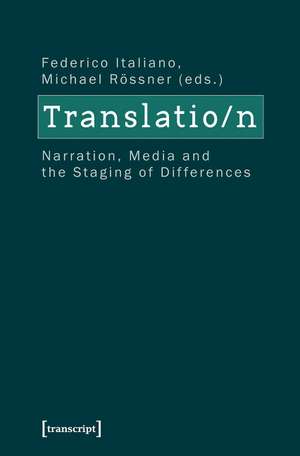 Translation: Narration, Media, and the Staging of Differences de Federico Italiano PhD