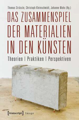 Das Zusammenspiel der Materialien in den Künsten de Thomas Strässle