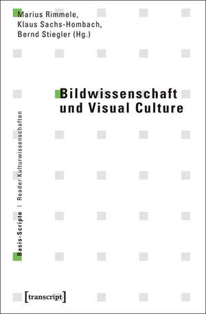 Bildwissenschaft und Visual Culture de Marius Rimmele