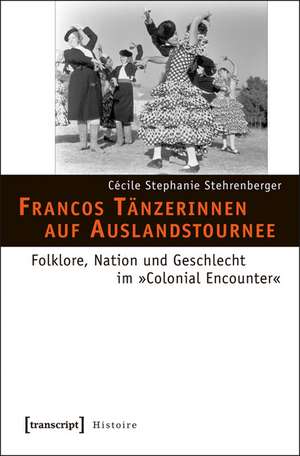 Francos Tänzerinnen auf Auslandstournee de Cécile Stephanie Stehrenberger