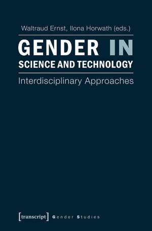 Gender in Science and Technology: Interdisciplinary Approaches de Waltraud Ernst PhD