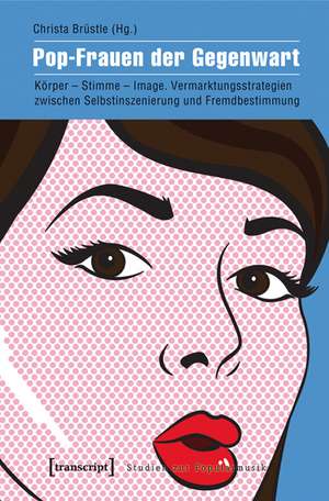 Pop-Frauen der Gegenwart de Christa Brüstle