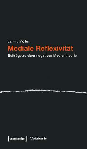 Mediale Reflexivität de Jan-H. Möller