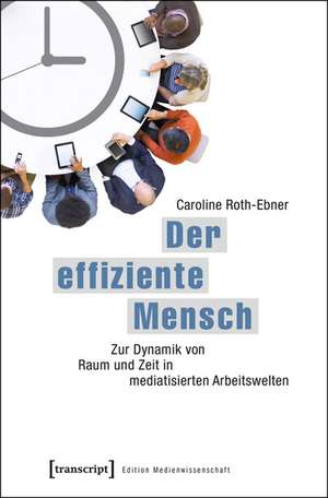 Der effiziente Mensch de Caroline Roth-Ebner