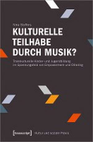 Kulturelle Teilhabe durch Musik? de Nina Stoffers