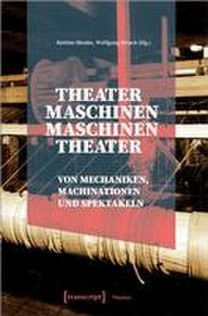 Theatermaschinen - Maschinentheater de Bettine Menke