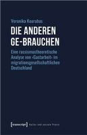 Die Anderen ge-brauchen de Veronika Kourabas