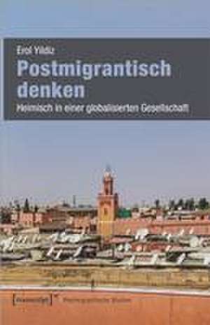 Postmigrantisch denken de Erol Yildiz