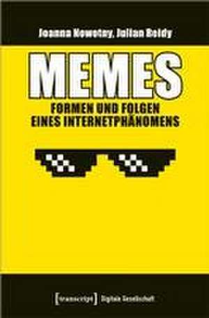 Memes - Formen und Folgen eines Internetphänomens de Joanna Nowotny