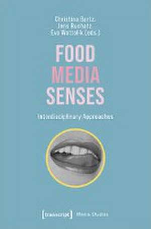 Food - Media - Senses de Christina Bartz