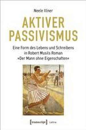 Aktiver Passivismus de Neele Illner