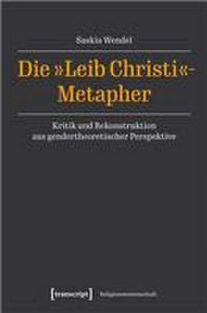 Die 'Leib Christi'-Metapher de Saskia Wendel