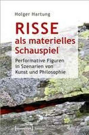 Hartung, H: Risse als materielles Schauspiel