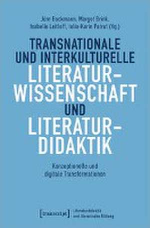 Transnationale und interkulturelle Literaturwissenschaft und Literaturdidaktik de Jörn Bockmann