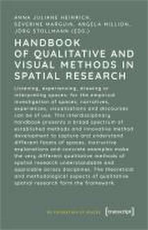 Handbook of Qualitative and Visual Methods in Spatial Research de Anna Juliane Heinrich