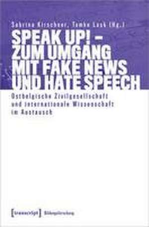 Speak Up! - Zum Umgang mit Fake News und Hate Speech de Sabrina Kirschner