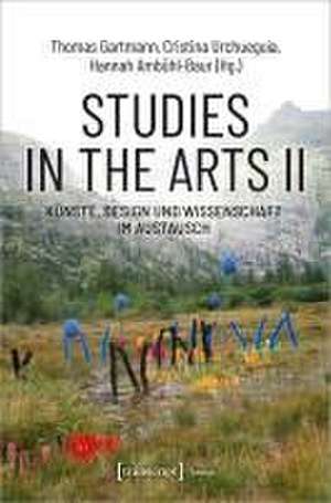 Studies in the Arts II - Künste, Design und Wissenschaft im Austausch de Thomas Gartmann