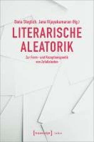 Literarische Aleatorik de Dana Steglich