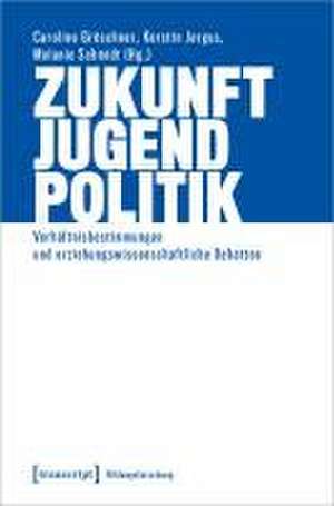 Zukunft - Jugend - Politik de Caroline Gröschner