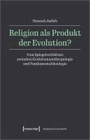 Religion als Produkt der Evolution? de Hannah Judith