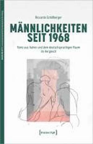 Männlichkeiten seit 1968 de Riccardo Schöfberger