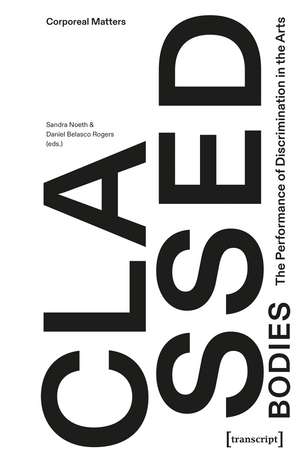 Classed Bodies: The Performance of Discrimination in the Arts de Sandra Noeth