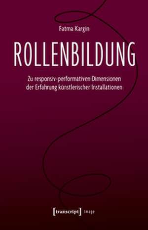 Rollenbildung de Fatma Kargin