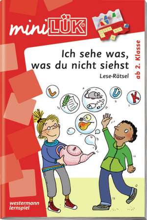 miniLÜK. Ich sehe was, was du nicht siehst: Lese-Rätsel de Christiane Wagner