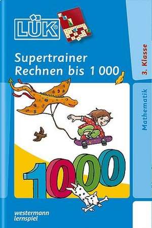 LÜK. Supertrainer Rechnen bis 1000