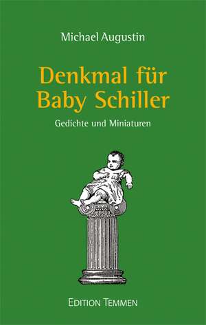 Denkmal für Baby Schiller de Michael Augustin