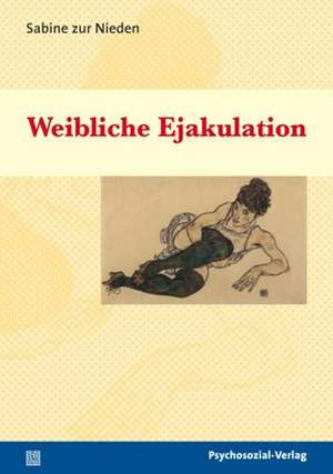 Weibliche Ejakulation de Sabine zur Nieden