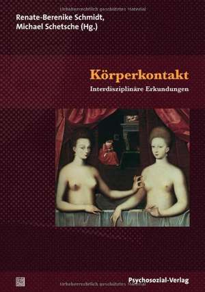 Körperkontakt de Renate-Berenike Schmidt