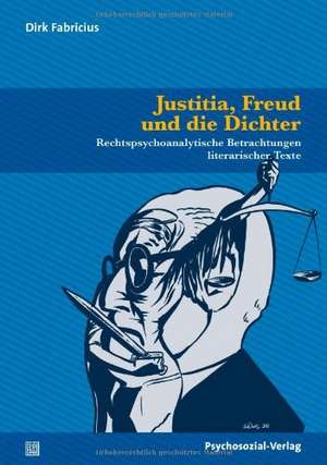 Justitia, Freud und die Dichter de Dirk Fabricius