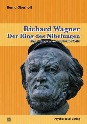 Richard Wagner: Der Ring des Nibelungen de Bernd Oberhoff