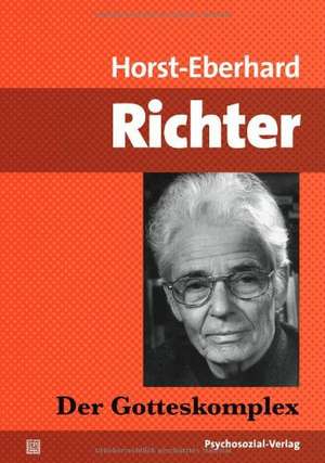 Der Gotteskomplex de Horst-Eberhard Richter