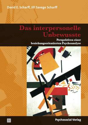 Das interpersonelle Unbewusste de David E. Scharff