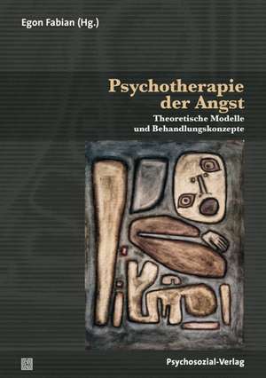 Psychotherapie der Angst de Egon Fabian