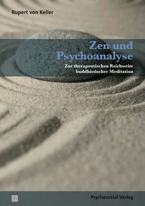 Zen und Psychoanalyse de Rupert von Keller
