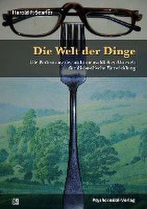 Die Welt der Dinge de Harold F. Searles