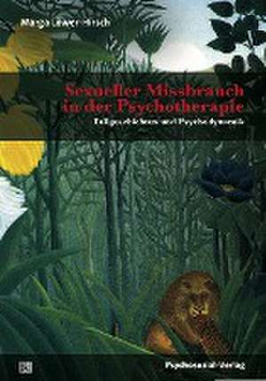 Sexueller Missbrauch in der Psychotherapie de Marga Löwer-Hirsch