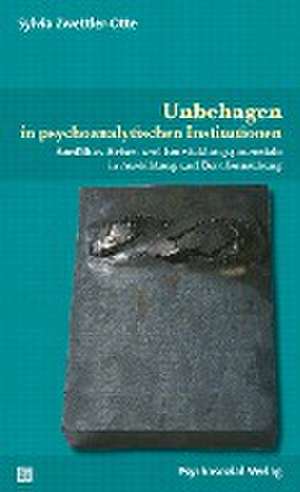 Unbehagen in psychoanalytischen Institutionen de Sylvia Zwettler-Otte