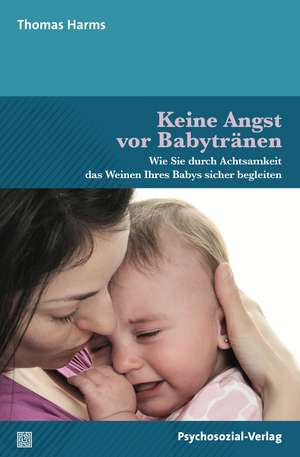 Keine Angst vor Babytränen de Thomas Harms