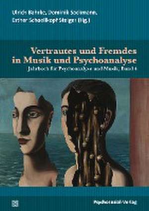 Vertrautes und Fremdes in Musik und Psychoanalyse de Martin Weimer