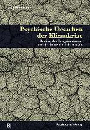 Psychische Ursachen der Klimakrise de Sally Weintrobe