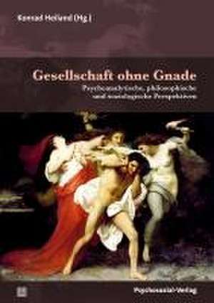 Gesellschaft ohne Gnade de Konrad Heiland